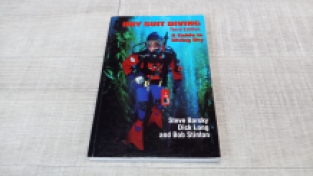 Dry Suit Diving: A Guide to Diving Dry, Third Edition